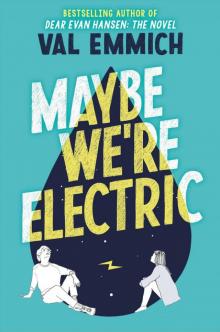 Maybe We’re Electric Maybe We’re Electric