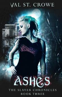Ashes (The Slayer Chronicles Book 3)