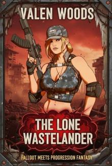The Lone Wastelander : A Post-Apocalyptic Military Progression Fantasy Adventure