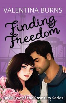 Finding Freedom (The Rose City Series Book 2)