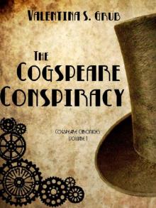 The Cogspeare Conspiracy (The Cogspeare Chronicles Book 1)