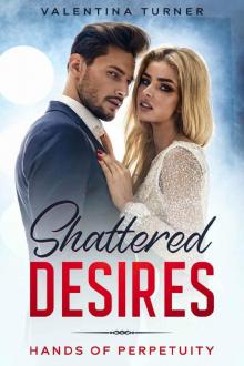 Shattered Desires: Hands of Perpetuity