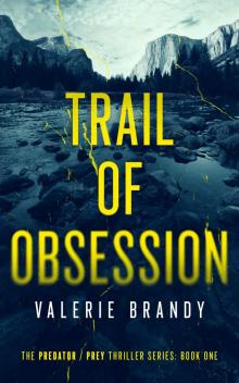 Trail of Obsession: The Predator / Prey Thriller Series, Book One