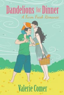Dandelions for Dinner (A Farm Fresh Romance Book 4)