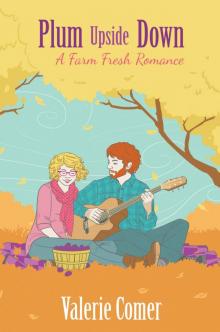 Plum Upside Down (A Farm Fresh Romance Book 5)