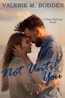 Not Until You (Hope Springs Book 3)