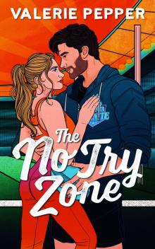 The No Try Zone The No Try Zone