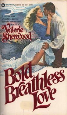Bold Breathless Love