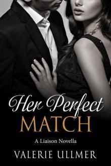 Her Perfect Match (Liaison #1)