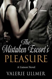 The Mistaken Escort's Pleasure: A Liaison Novel