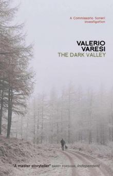 The Dark Valley: A Commissario Soneri Mystery (Commissario Soneri 2) The Dark Valley: A Commissario Soneri Mystery (Commissario Soneri 2)