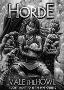 Horde: An Army Building LitRPG / LitRTS Series (I Don't Want to be the Hive Queen Book 2)