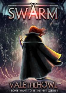 Swarm (I Don't Want to be the Hive Queen Book 1)