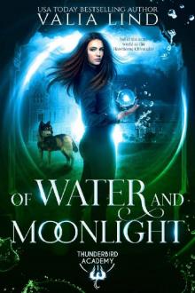 Of Water and Moonlight (Thunderbird Academy Book 1) Of Water and Moonlight (Thunderbird Academy Book 1)
