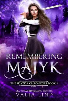 Remembering Majyk (Skazka Chronicles Book 1) Remembering Majyk (Skazka Chronicles Book 1)