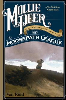 Mollie Peer, Or The Underground Adventure of the Moosepath League
