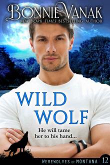 WILD WOLF: Werewolves of Montana Book 12 WILD WOLF: Werewolves of Montana Book 12