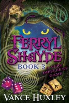 Ferryl Shayde - Book 3 - A Very Different Game