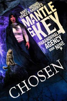 Chosen: Mantle and Key Paranormal Agency™ Book Nine