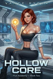 Hollow Core 2: Flux Academy Book 2