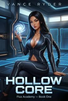 Hollow Core: Flux Academy Book 1