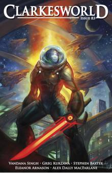 Clarkesworld Magazine Issue 83 Clarkesworld Magazine Issue 83