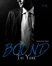 Bound to You: Volume 1 Bound to You: Volume 1