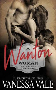 A Wanton Woman: Mail Order Bride of Slate Springs