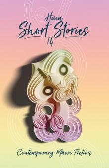 Huia Short Stories 14 Huia Short Stories 14