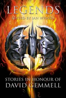 Legends: Stories in Honor of David Gemmell