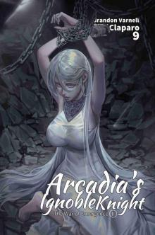 Arcadia's Ignoble Knight, Vol. 9: The War of Emergence II Arcadia's Ignoble Knight, Vol. 9: The War of Emergence II
