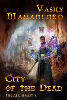 City of the Dead (The Alchemist Book #1): LitRPG Series City of the Dead (The Alchemist Book #1): LitRPG Series