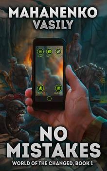 No Mistakes (World of the Changed Book #1): LitRPG Series No Mistakes (World of the Changed Book #1): LitRPG Series