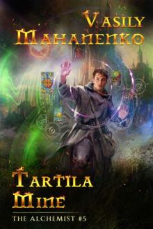 Tartila Mine (The Alchemist Book #5): LitRPG Series Tartila Mine (The Alchemist Book #5): LitRPG Series
