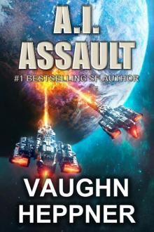 A.I. Assault (The A.I. Series Book 3) A.I. Assault (The A.I. Series Book 3)