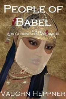 People of Babel (Ark Chronicles 3) People of Babel (Ark Chronicles 3)