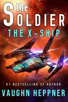 The Soldier: The X-Ship The Soldier: The X-Ship
