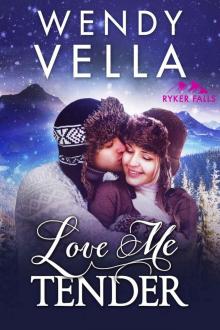 LOVE ME TENDER: Ryker Falls Series