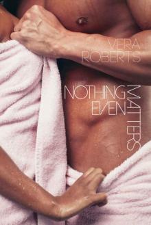 Nothing Even Matters (D'Amato Brothers Book 6)