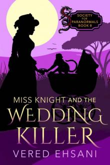 Miss Knight and the Wedding Killer (Society For Paranormals Book 8) Miss Knight and the Wedding Killer (Society For Paranormals Book 8)