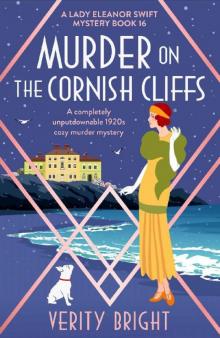 Murder on the Cornish Cliffs: A completely unputdownable 1920s cozy murder mystery (A Lady Eleanor Swift Mystery Book 16)
