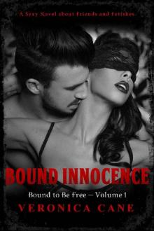 Bound Innocence - A story of Love and Bondage: about Sexy friends and Fetishes (Bound to be Free Book 1)