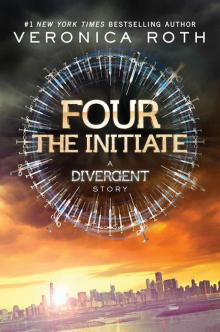Four: The Initiate (Kindle Single) (Divergent Series-Collector's Edition Book 2)
