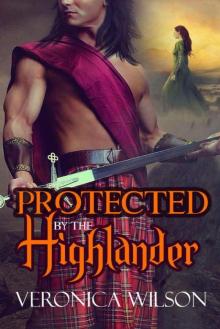 Protected By The Highlander (Medieval Romance) Protected By The Highlander (Medieval Romance)