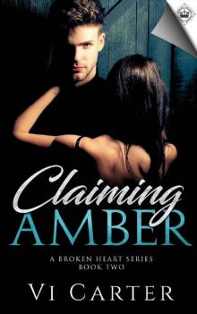 Claiming Amber (A Broken Heart Book 2) Claiming Amber (A Broken Heart Book 2)