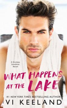 What Happens at the Lake: A Grumpy Sunshine Novel What Happens at the Lake: A Grumpy Sunshine Novel
