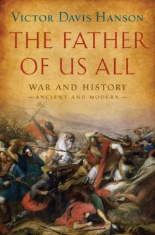 The Father of Us All: War and History, Ancient and Modern The Father of Us All: War and History, Ancient and Modern