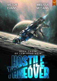 Hostile Takeover: A Space Opera Adventure (Luminous Void Book 3) Hostile Takeover: A Space Opera Adventure (Luminous Void Book 3)