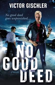 No Good Deed No Good Deed