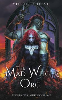 The Mad Witch's Orc (The Witch's of Shalimar Book 1)